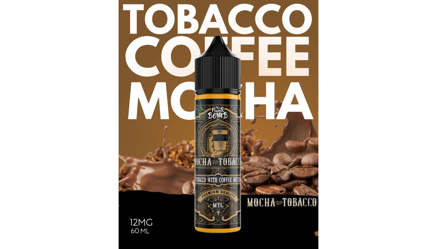 The Flavor Bomb - Mocha Tobacco - MTL